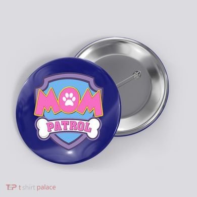 Mom Patrol Dog Mom Dad Funny Gift Birthday Party Button