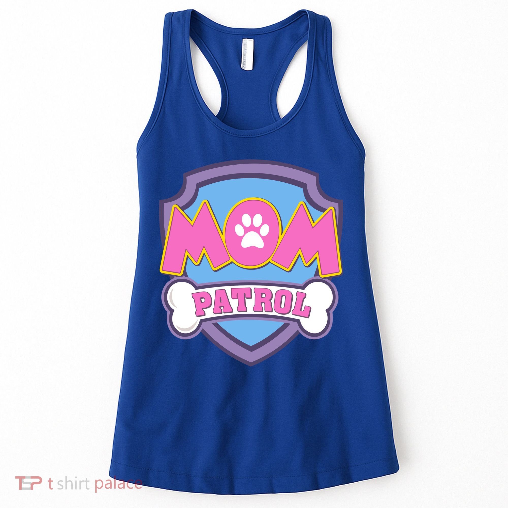 Mom Patrol Dog Mom Dad Funny Gift Birthday Party Women's Tank Top
