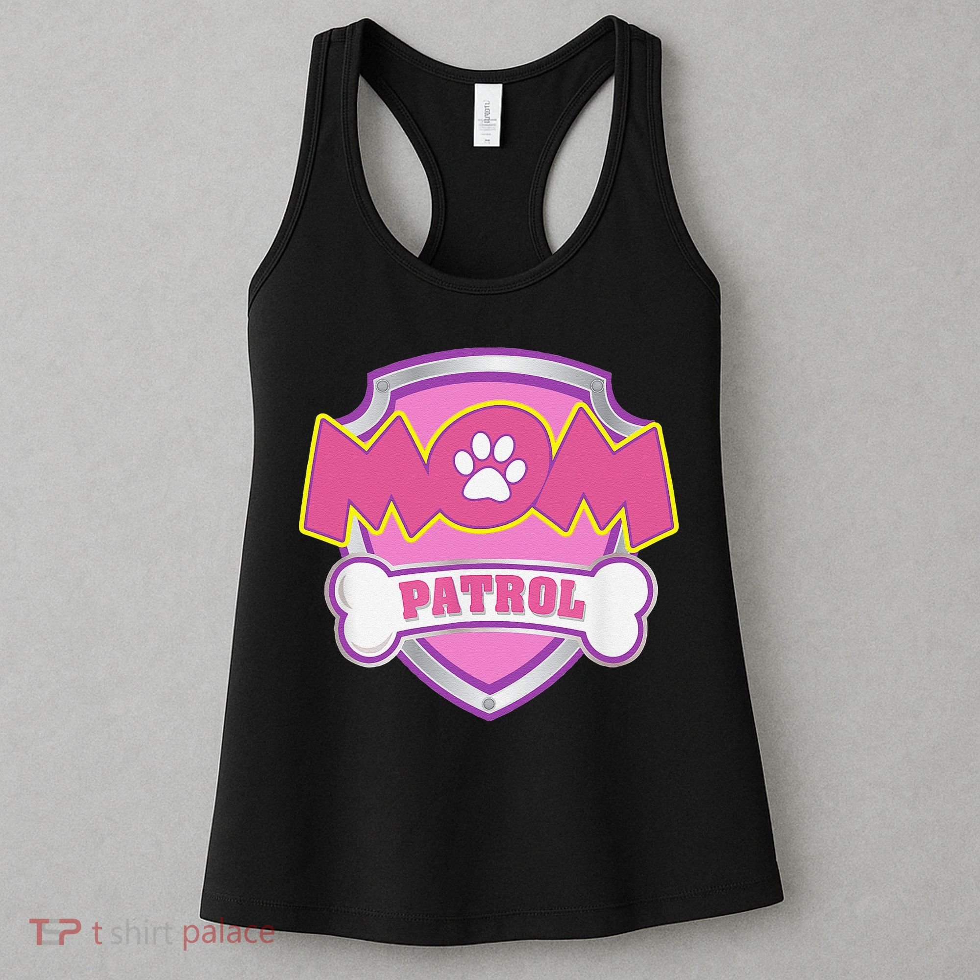 Mom Patrol Dog Mom Dad Funny Gift Birthday Party Cute Women's Tank Top