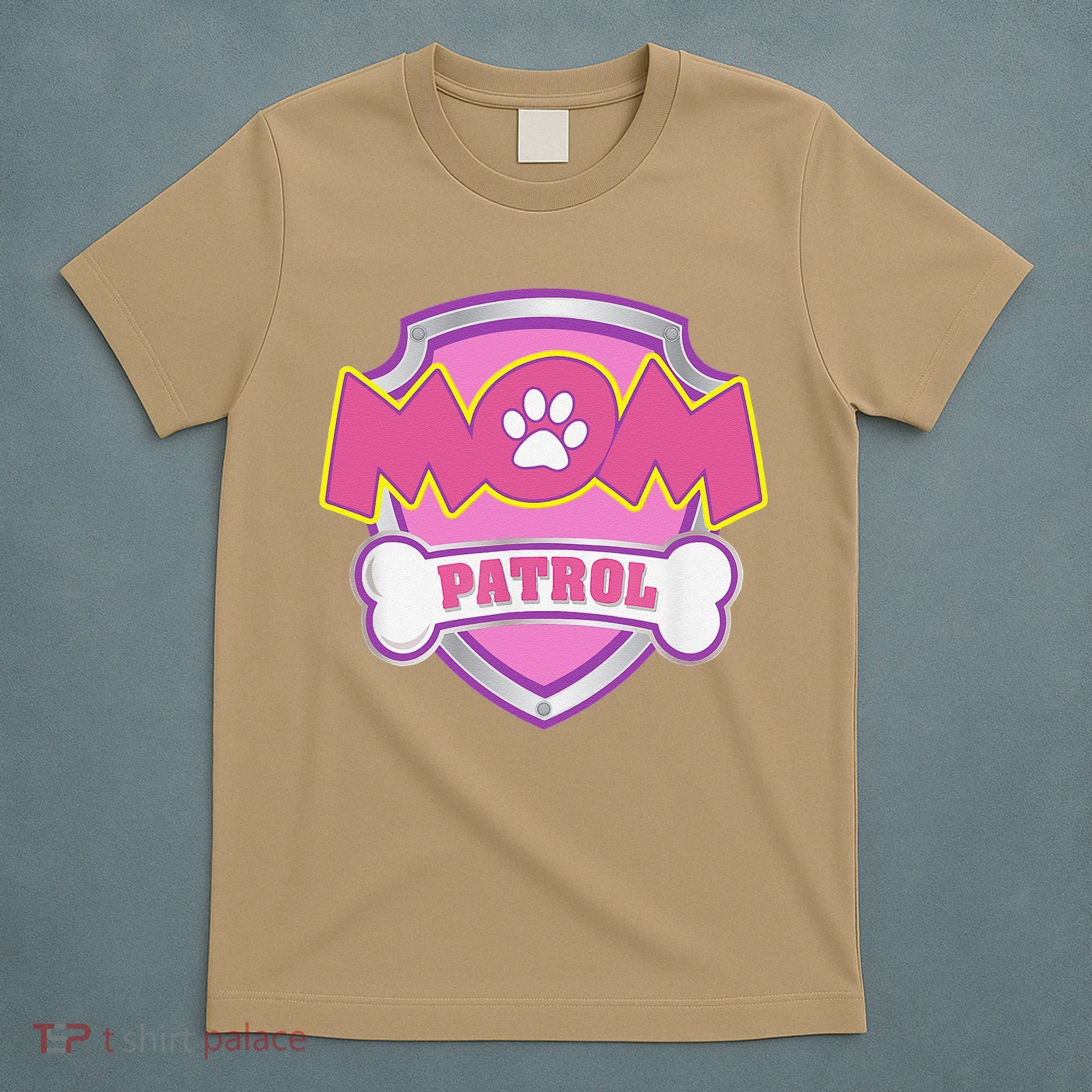 Mom Patrol Dog Mom Dad Funny Gift Birthday Party Cute T-Shirt
