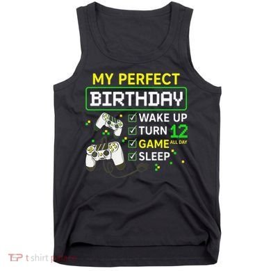 My Perfect Day Video Game 12 Year Old Gift 12th Birthday Tank Top