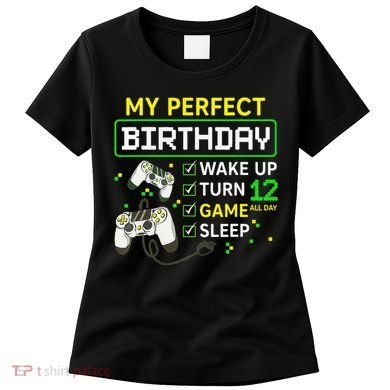 My Perfect Day Video Game 12 Year Old Gift 12th Birthday Women's T-Shirt