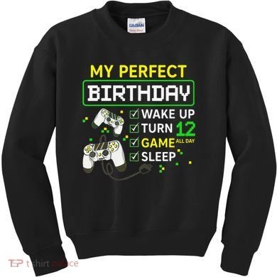 My Perfect Day Video Game 12 Year Old Gift 12th Birthday Kids Sweatshirt