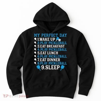 My Perfect Day Play Pickleball Funny Pickleball Gift Hoodie