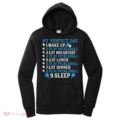 My Perfect Day Play Pickleball Funny Pickleball Gift Women's Hoodie