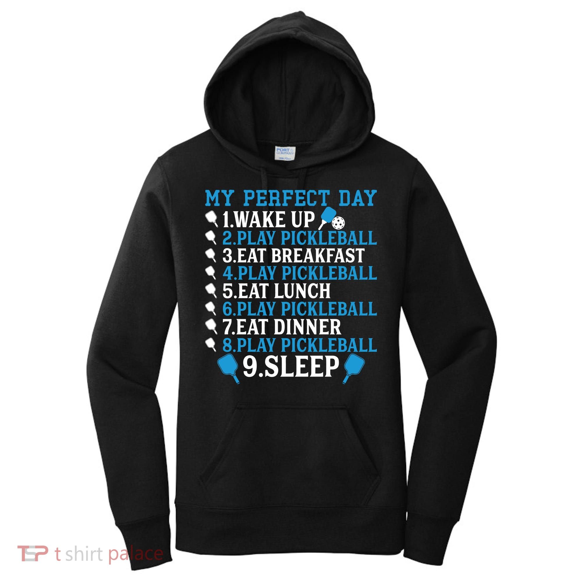 My Perfect Day Play Pickleball Funny Pickleball Gift Women's Hoodie