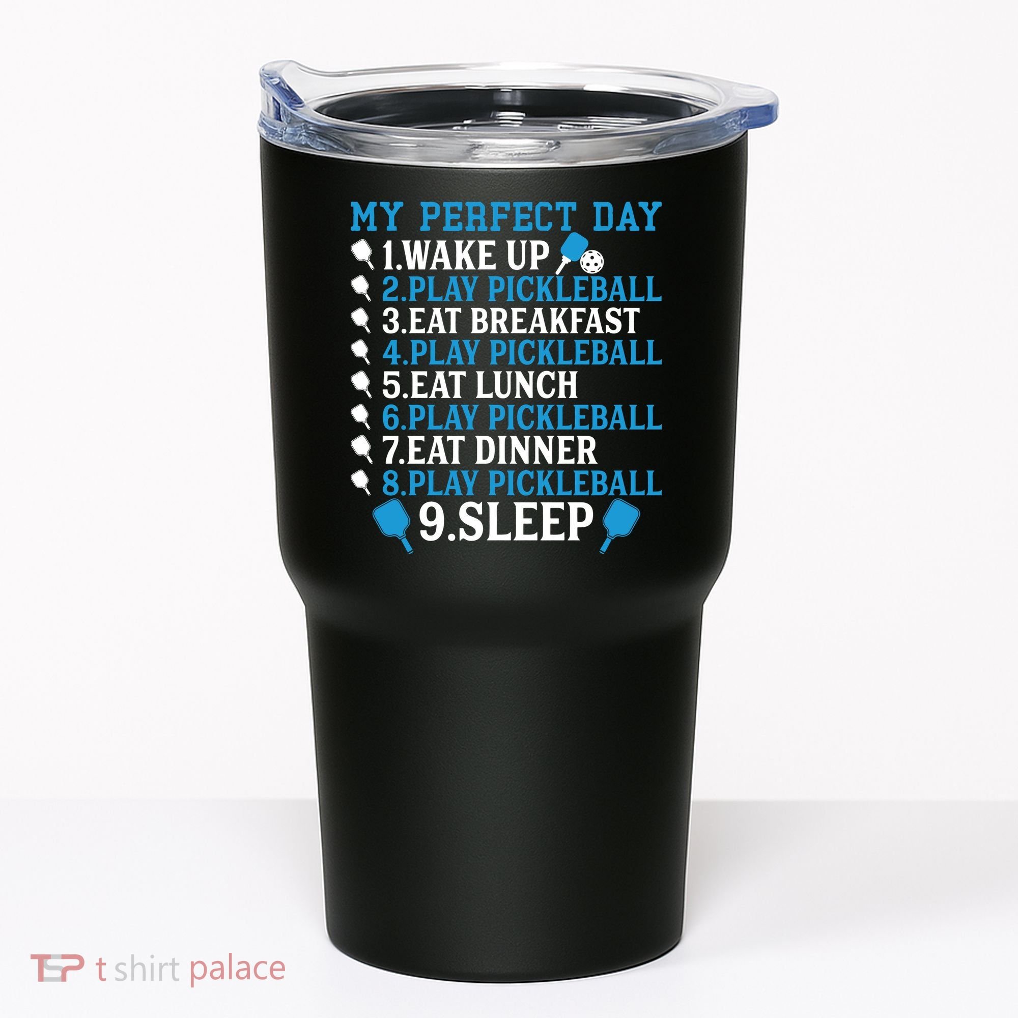 My Perfect Day Play Pickleball Funny Pickleball Gift Tumbler