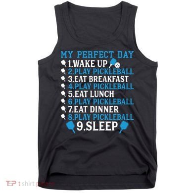 My Perfect Day Play Pickleball Funny Pickleball Gift Tank Top