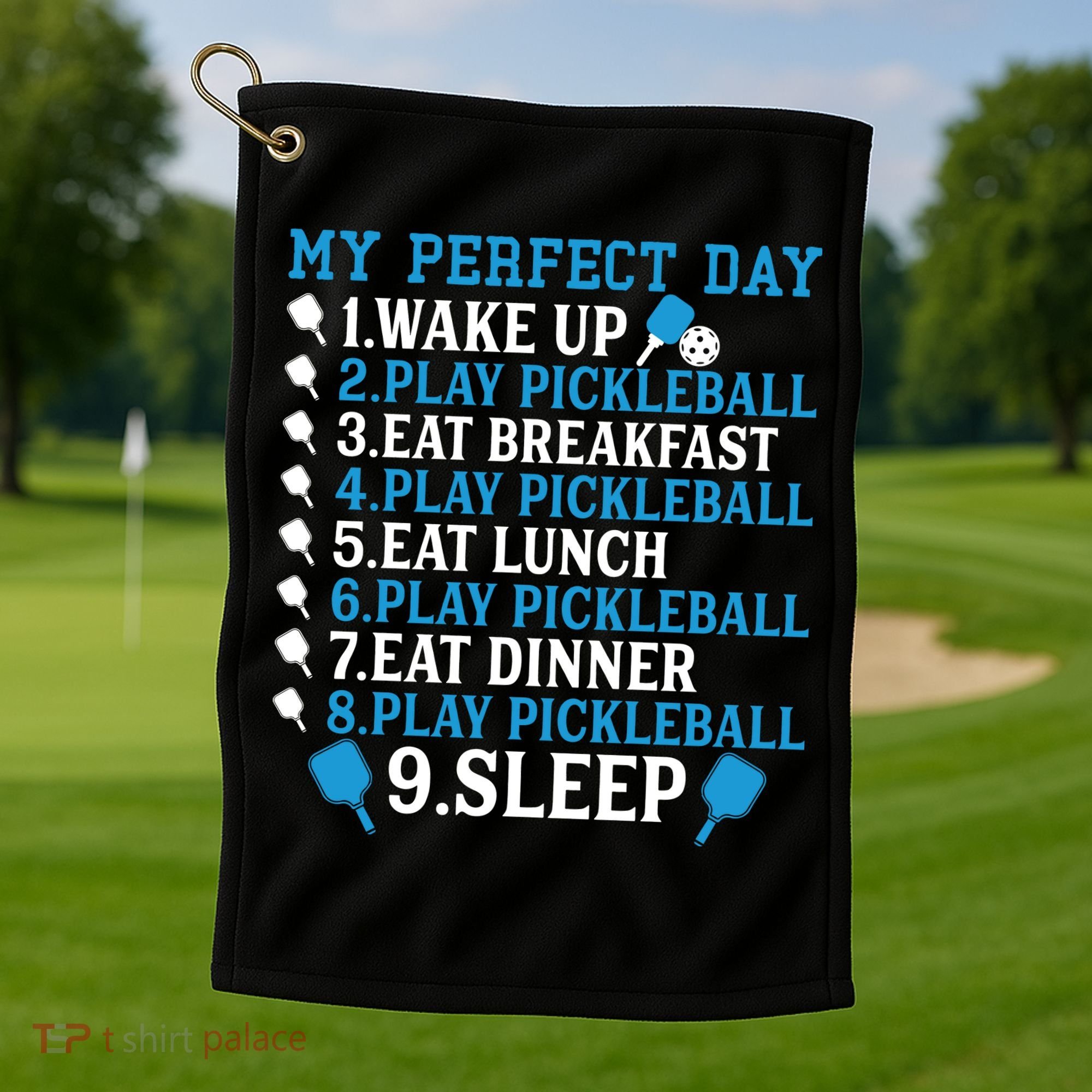 My Perfect Day Play Pickleball Funny Pickleball Gift Golf Towel