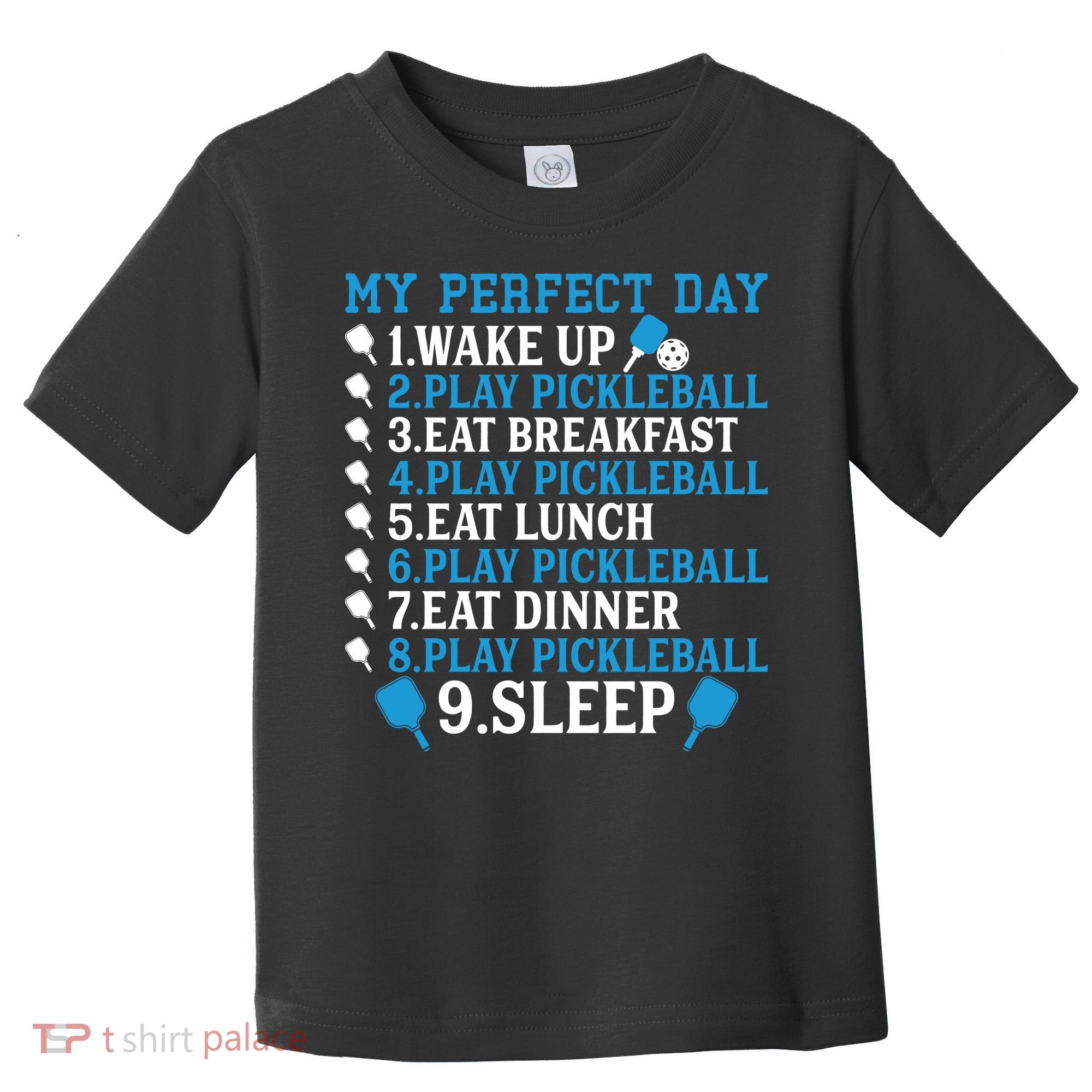 My Perfect Day Play Pickleball Funny Pickleball Gift Toddler T-Shirt