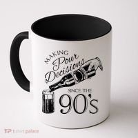 Making Pour Decisions Since The 90s Coffee Mug thumb 0