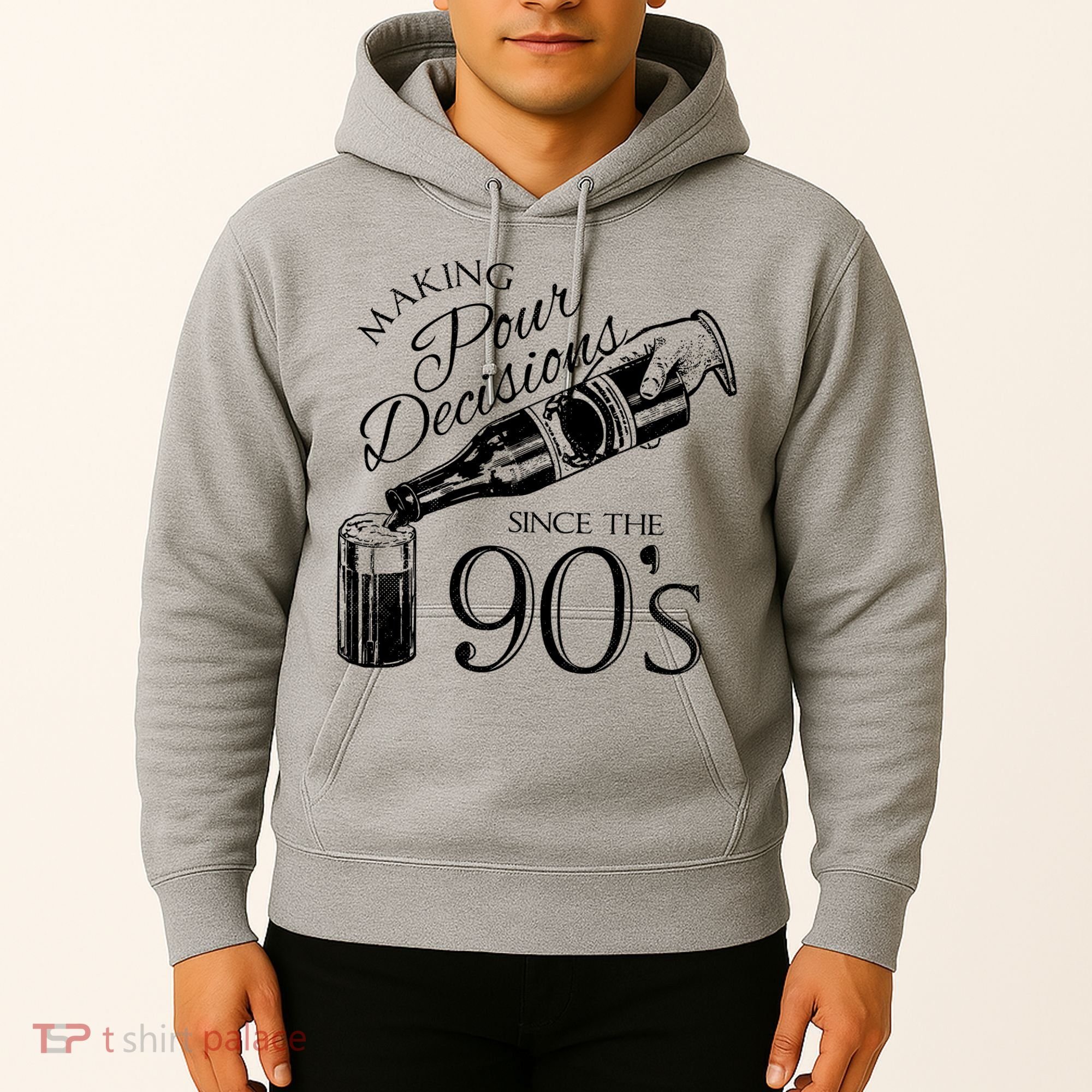 Making Pour Decisions Since The 90s Hoodie