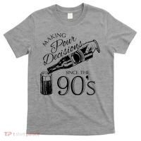 Making Pour Decisions Since The 90s T-Shirt thumb 0