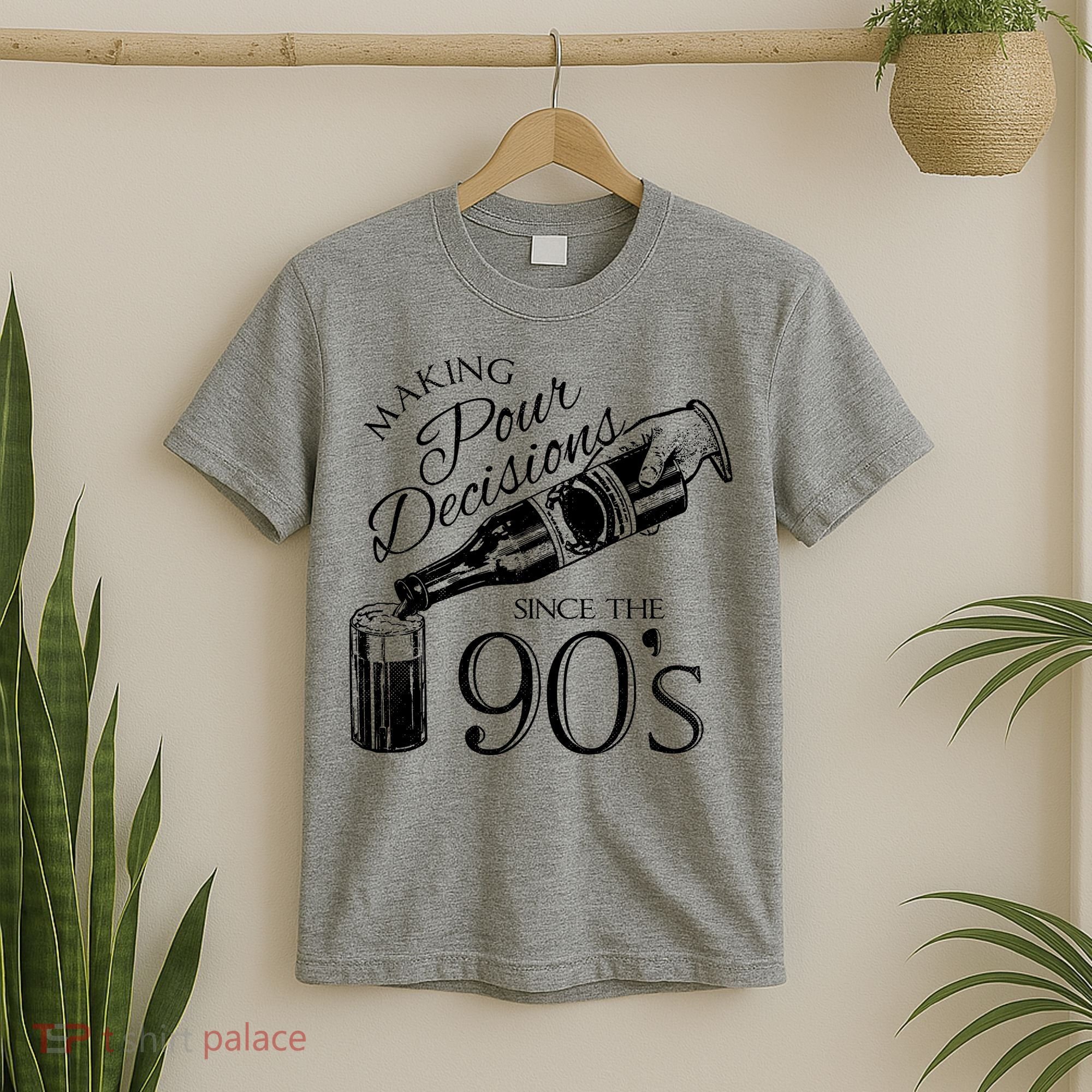 Making Pour Decisions Since The 90s T-Shirt