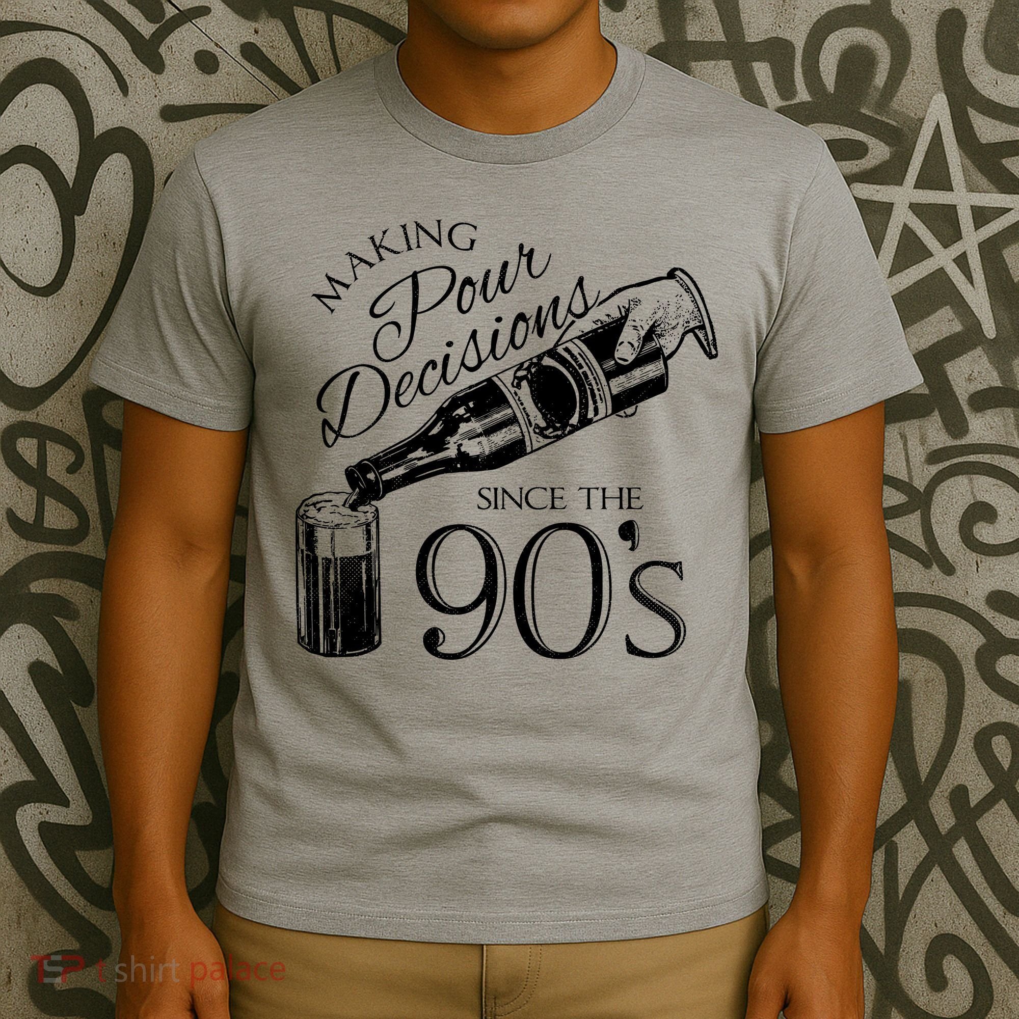 Making Pour Decisions Since The 90s T-Shirt