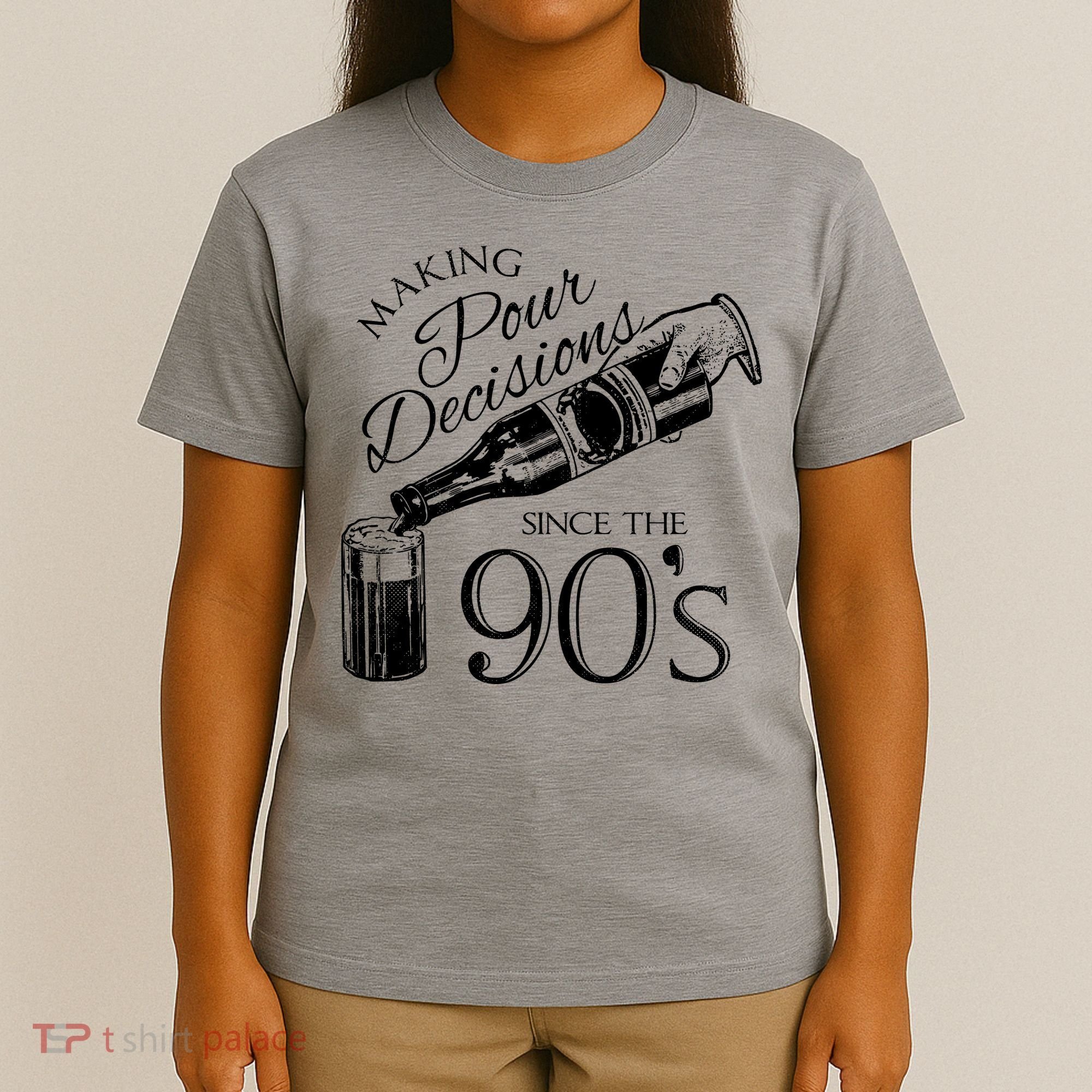 Making Pour Decisions Since The 90s T-Shirt