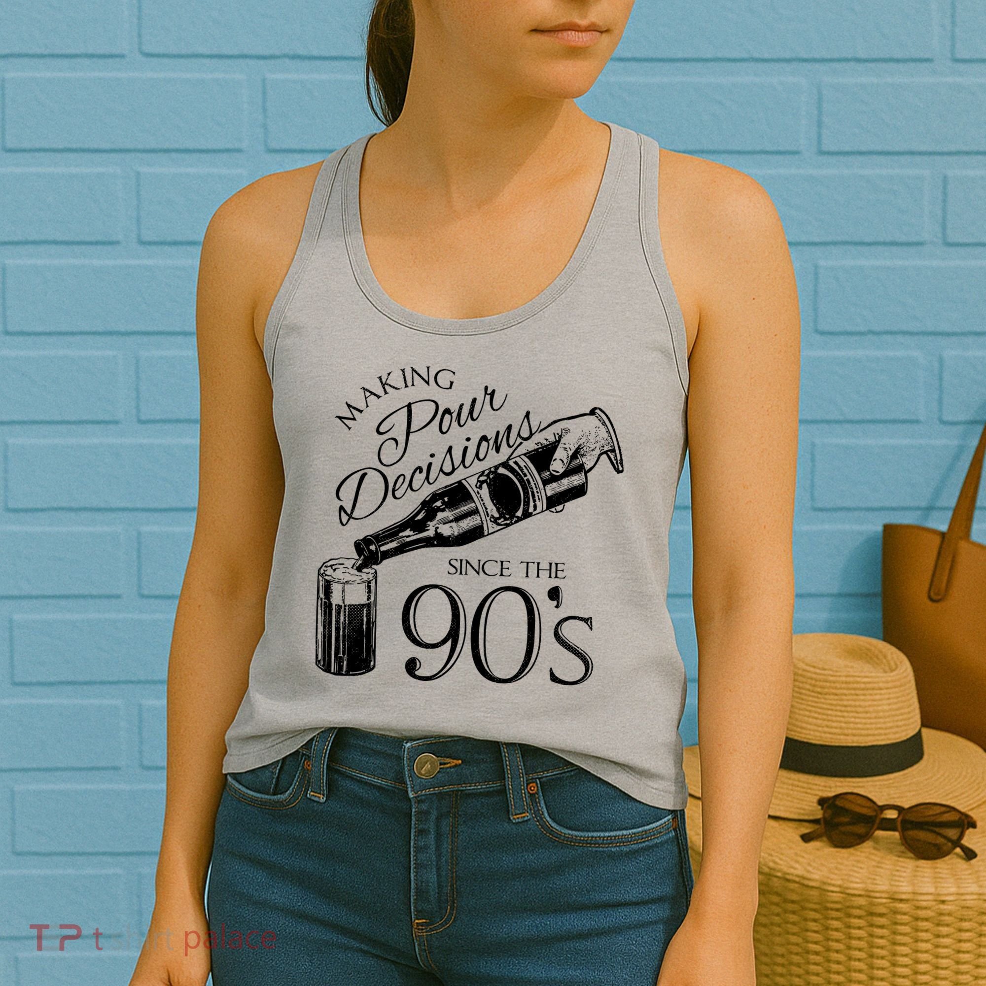 Making Pour Decisions Since The 90s Women's Tank Top