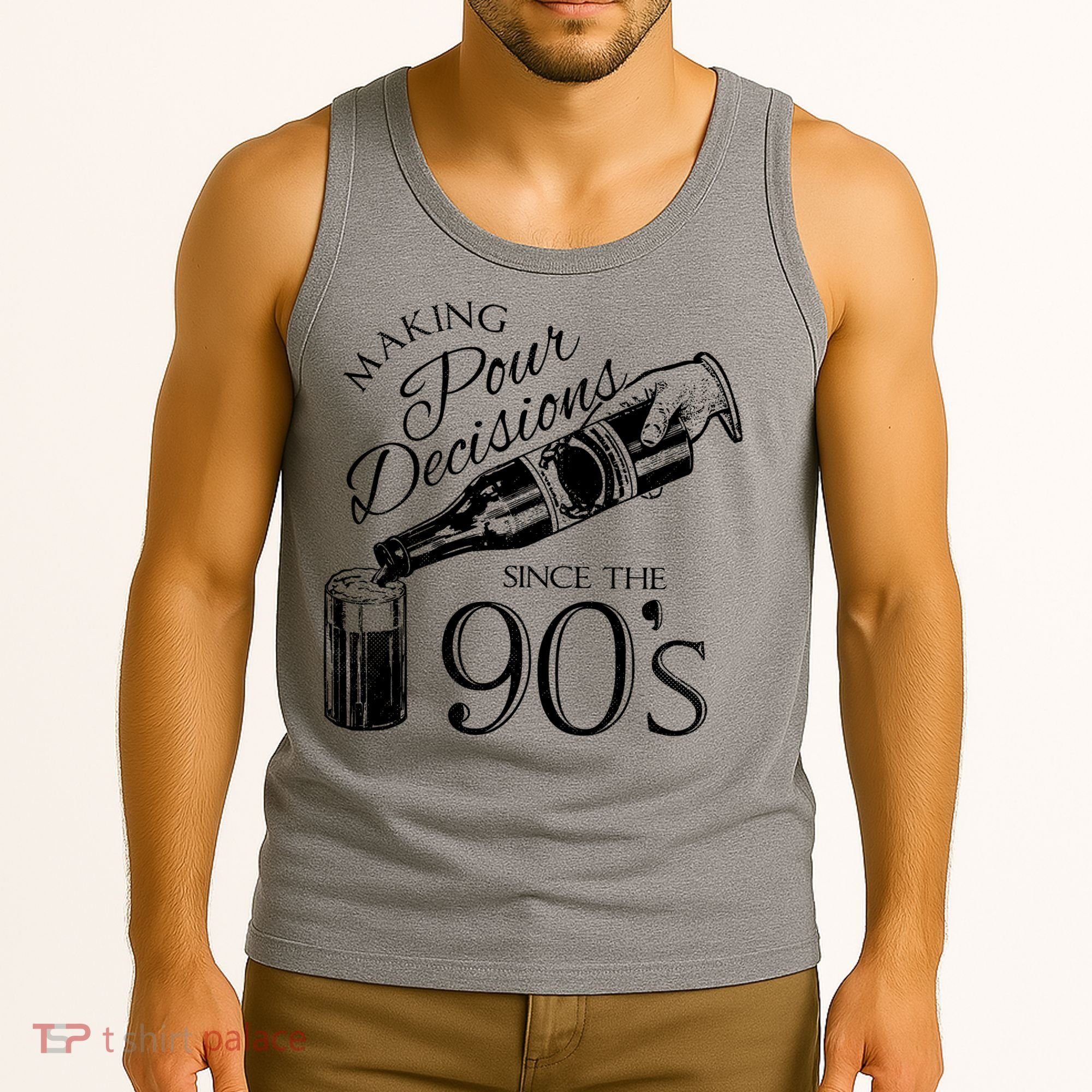 Making Pour Decisions Since The 90s Tank Top