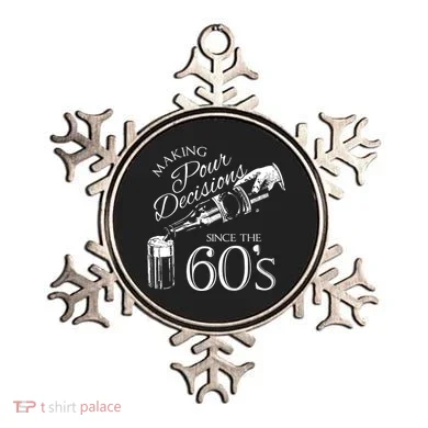 Making Pour Decisions Since The 60s Ornament