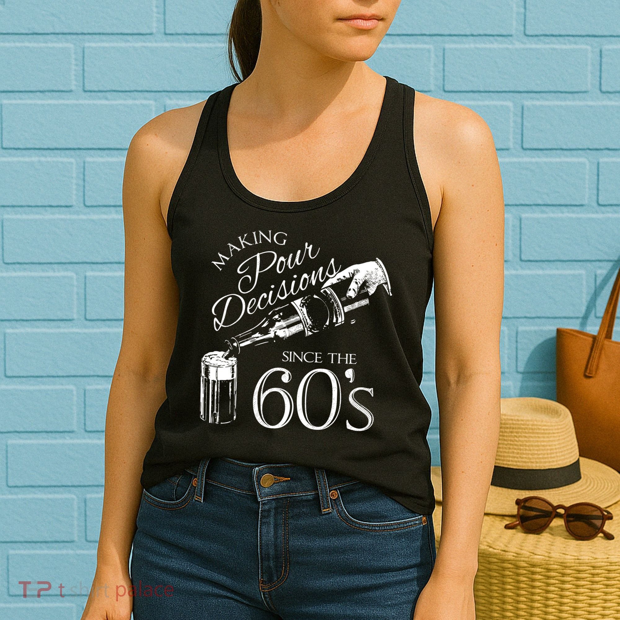 Making Pour Decisions Since The 60s Women's Tank Top