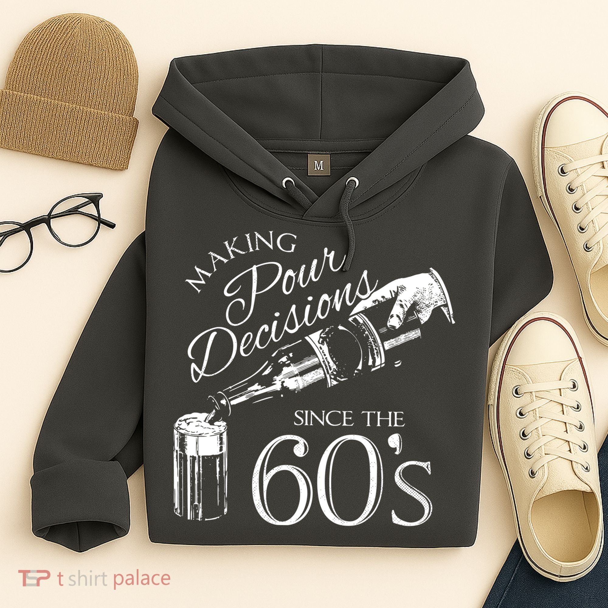 Making Pour Decisions Since The 60s Hoodie
