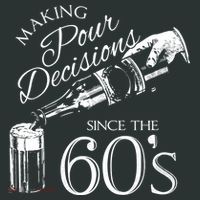 Making Pour Decisions Since The 60s Sweatshirt thumb 2