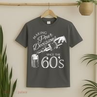 Making Pour Decisions Since The 60s T-Shirt thumb 2