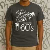 Making Pour Decisions Since The 60s T-Shirt thumb 3