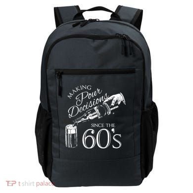 Making Pour Decisions Since The 60s Backpack