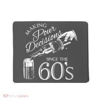 Making Pour Decisions Since The 60s Mousepad thumb 0