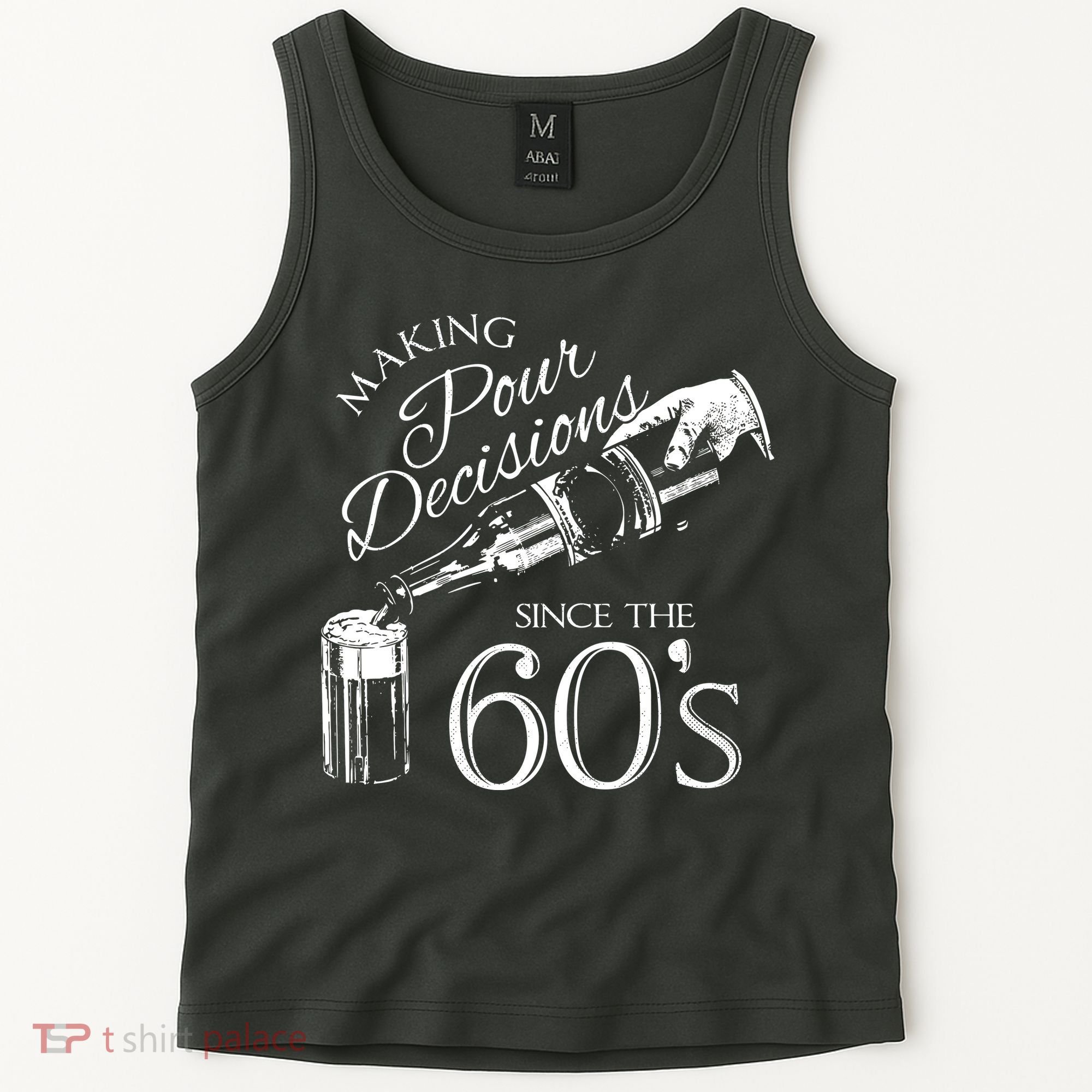 Making Pour Decisions Since The 60s Tank Top
