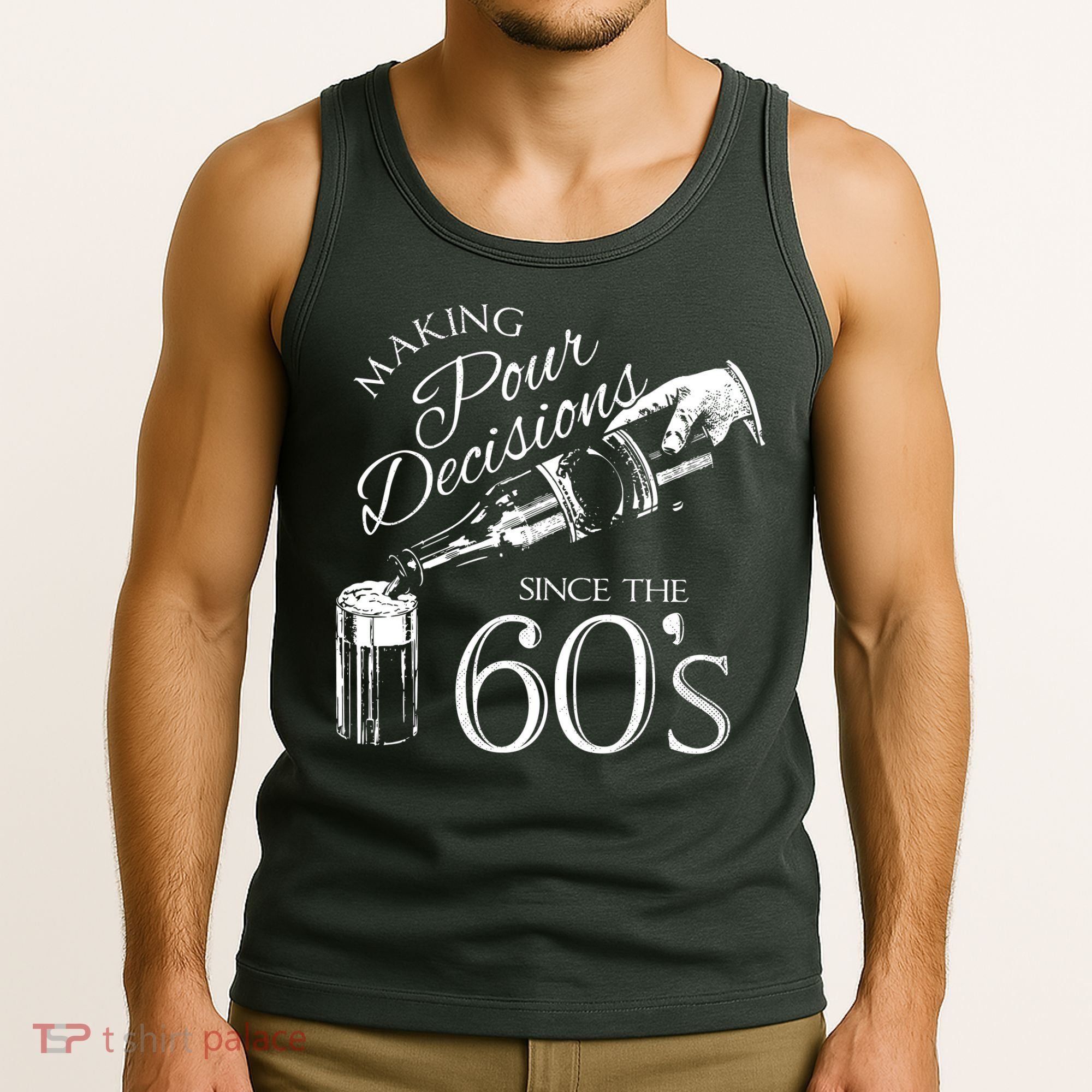 Making Pour Decisions Since The 60s Tank Top