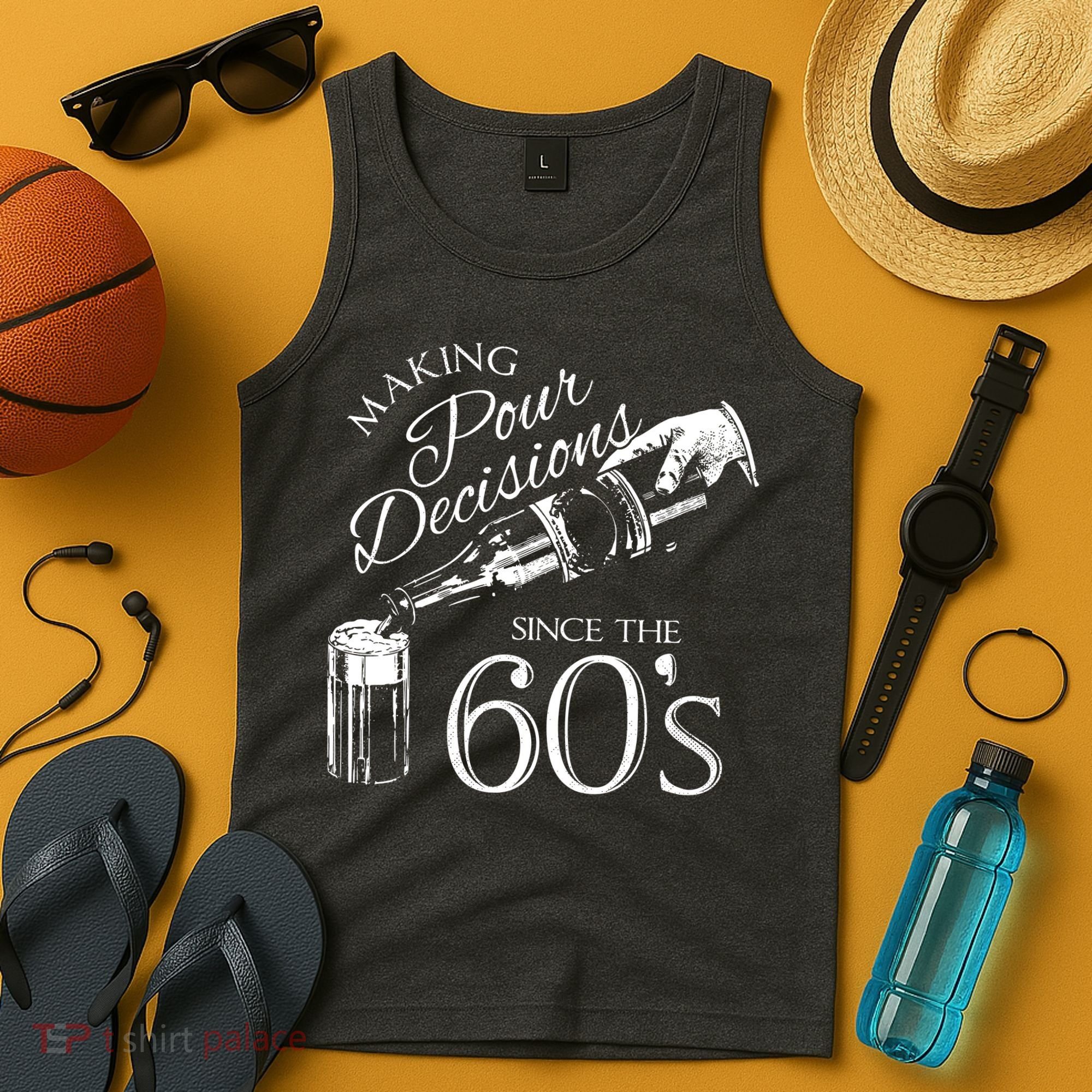 Making Pour Decisions Since The 60s Tank Top