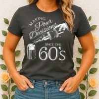 Making Pour Decisions Since The 60s Women's T-Shirt thumb 2