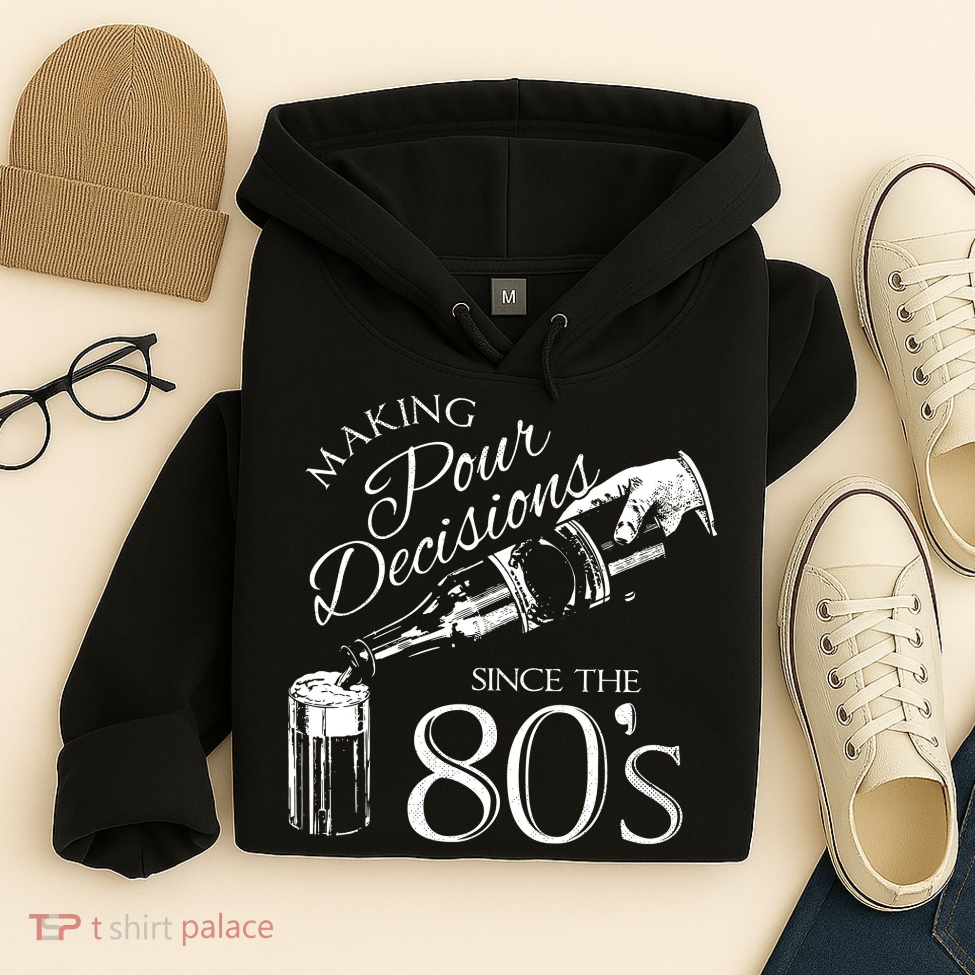 Making Pour Decisions Since The 80s Hoodie