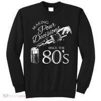 Making Pour Decisions Since The 80s Sweatshirt thumb 0