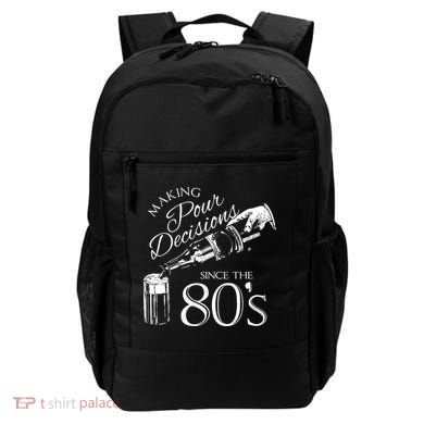 Making Pour Decisions Since The 80s Backpack