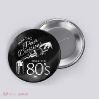 Making Pour Decisions Since The 80s Button thumb 0