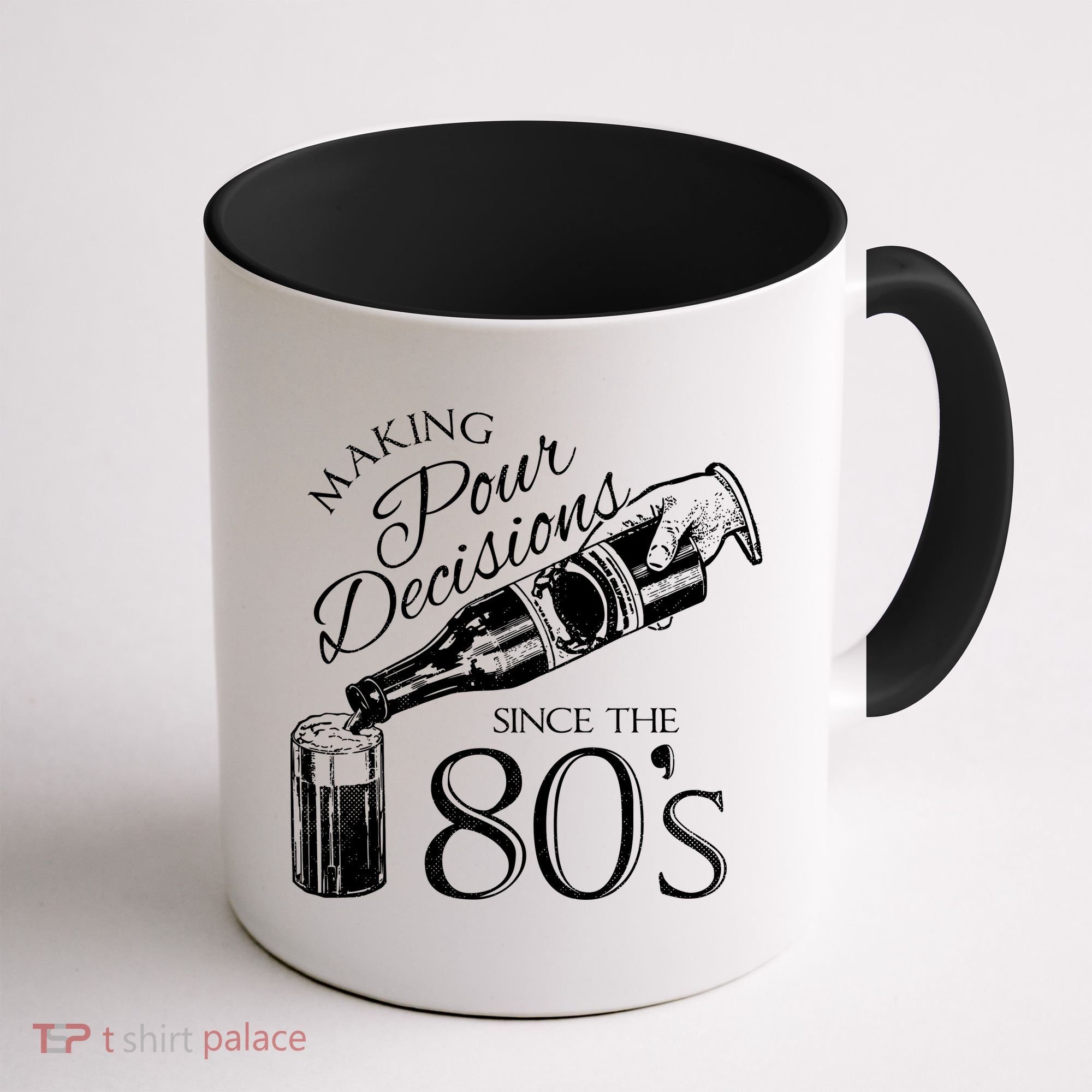 Making Pour Decisions Since The 80s Coffee Mug