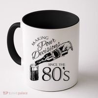 Making Pour Decisions Since The 80s Coffee Mug thumb 0