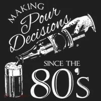 Making Pour Decisions Since The 80s Tumbler thumb 3