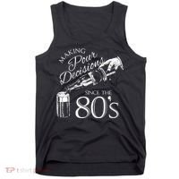 Making Pour Decisions Since The 80s Tank Top thumb 0