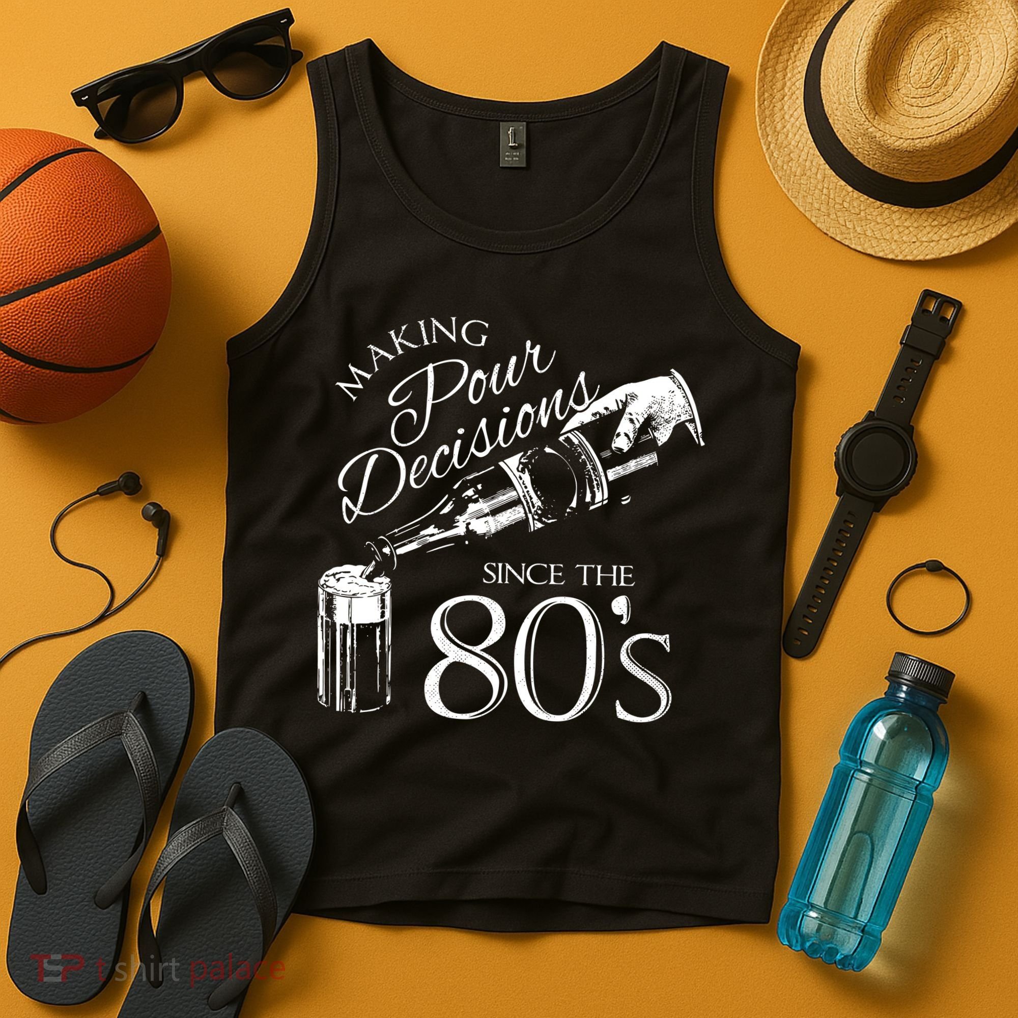 Making Pour Decisions Since The 80s Tank Top