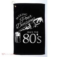 Making Pour Decisions Since The 80s Golf Towel thumb 0