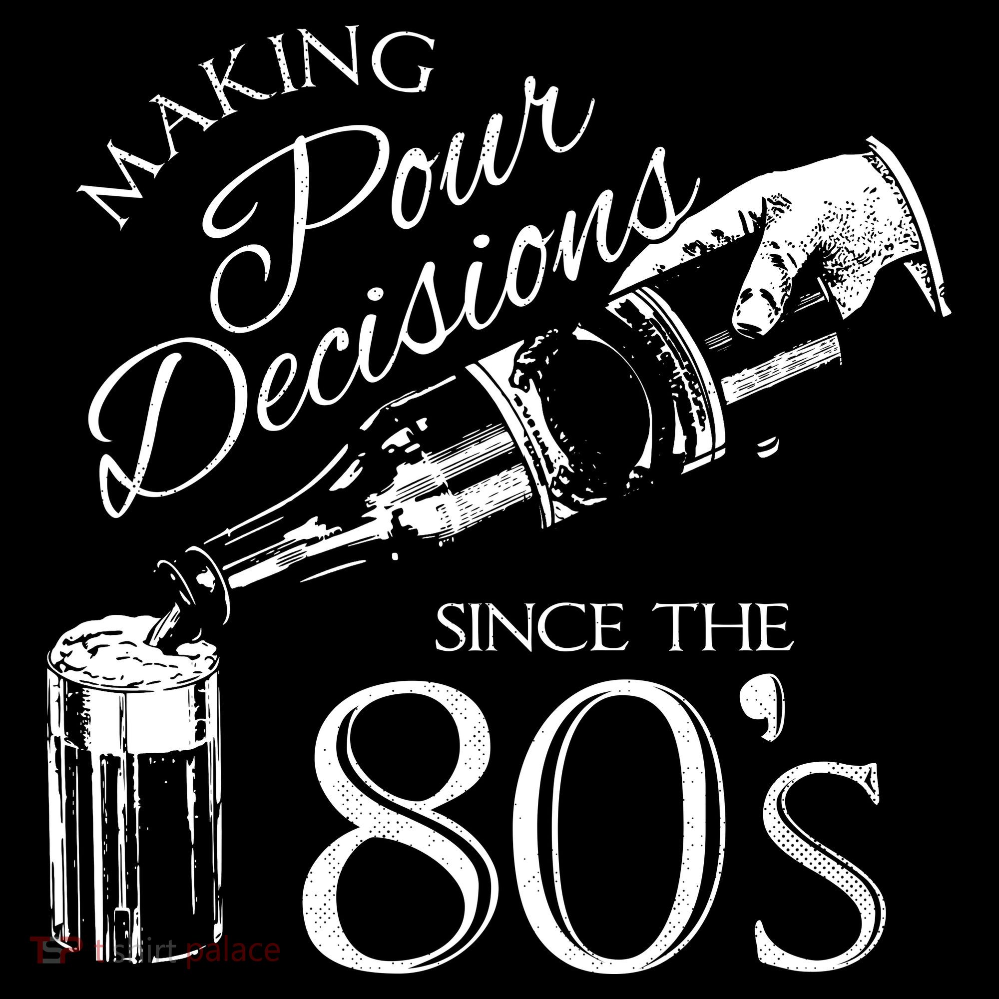 Making Pour Decisions Since The 80s Visor