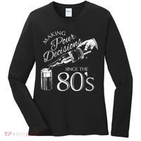 Making Pour Decisions Since The 80s Women's Long Sleeve Shirt thumb 0