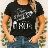 Making Pour Decisions Since The 80s Women's T-Shirt thumb 2