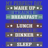 'My Perfect Day' Trains Gift Funny Locomotive Train Lover Meaningful Gift T-Shirt thumb 7