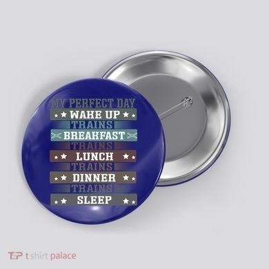 'My Perfect Day' Trains Gift Funny Locomotive Train Lover Meaningful Gift Button