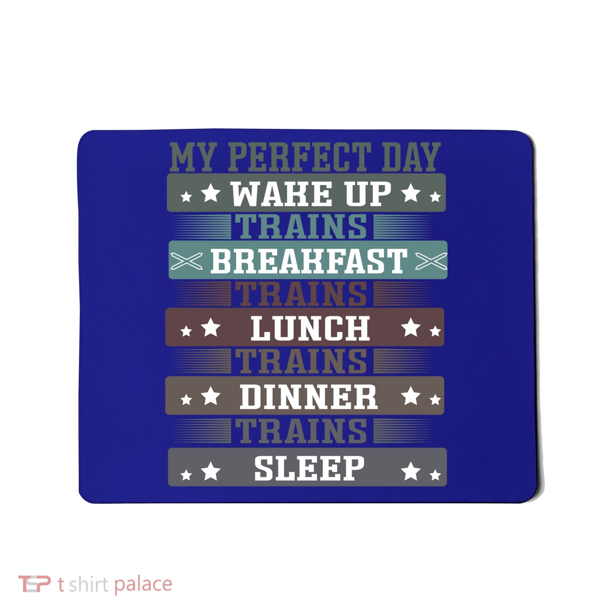 'My Perfect Day' Trains Gift Funny Locomotive Train Lover Meaningful Gift Mousepad